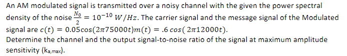 Solved An AM modulated signal is transmitted over a noisy | Chegg.com