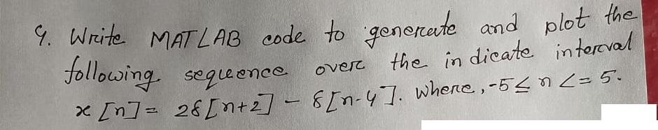 Solved 9. Write MATLAB code to generate and plot the | Chegg.com