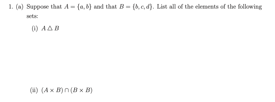 Solved 1. (a) Suppose That A = {a,b} And That B = {b, C, D}. | Chegg.com