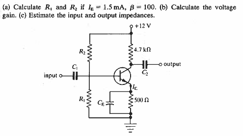 Solved (a) Calculate R1 and R2 if IE=1.5 mA,β=100. (b) | Chegg.com