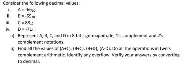 Solved Consider the following decimal values: i. A=−6610 ii. | Chegg.com