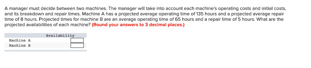 Solved A Manager Must Decide Between Two Machines. The | Chegg.com