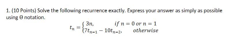 Solved 1. (10 Points) Solve the following recurrence | Chegg.com