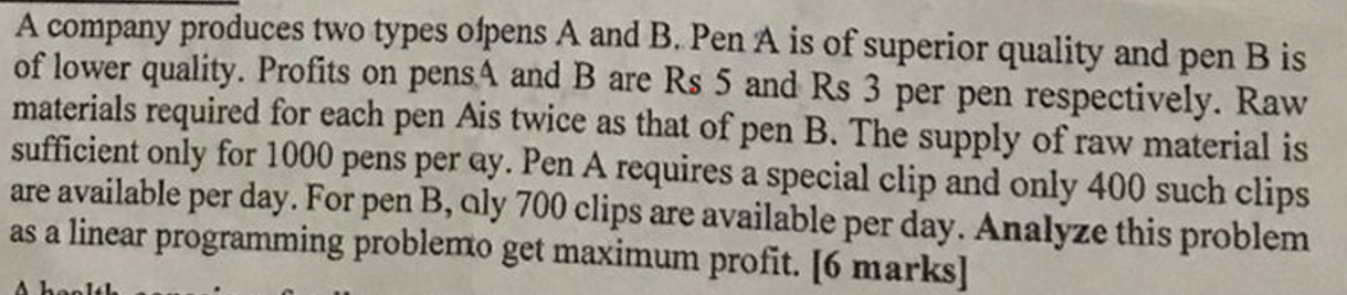 A company produces two types ofpens \( \mathrm{A} \) and \( \mathrm{B} \). Pen \( \mathrm{A} \) is of superior quality and pe