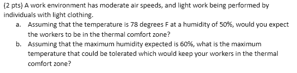 Solved (2 pts) A work environment has moderate air speeds, | Chegg.com