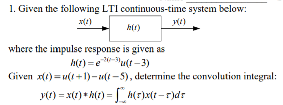 Solved 1. Given the following LTI continuous-time system | Chegg.com