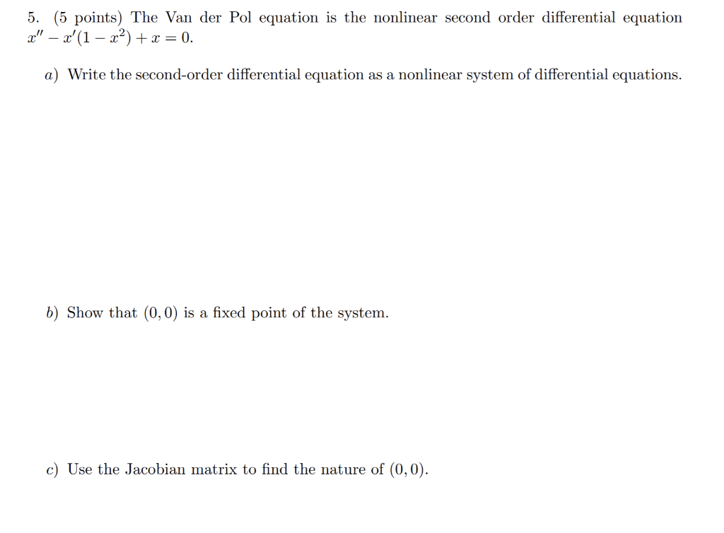 Solved 5. (5 points) The Van der Pol equation is the | Chegg.com