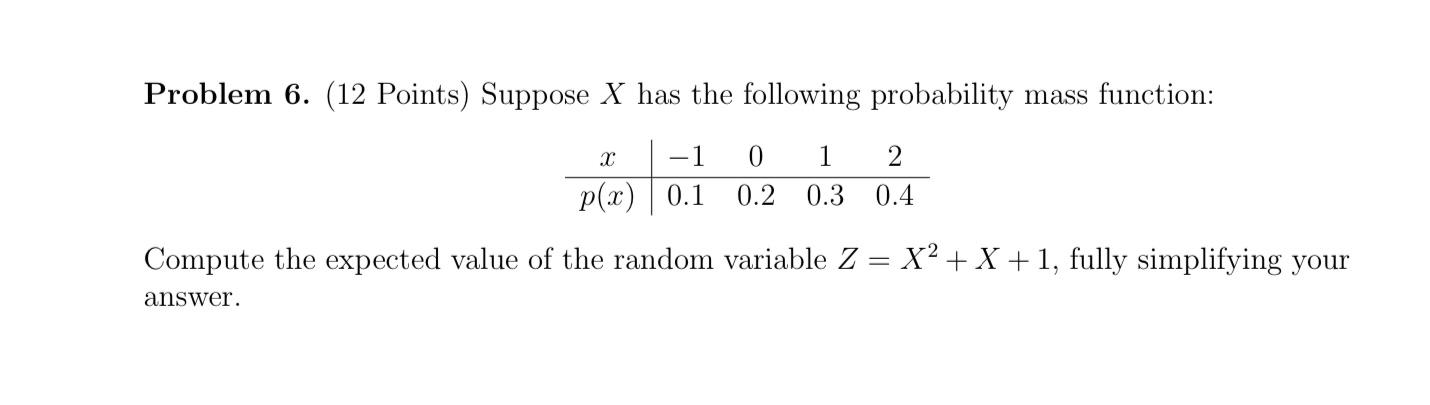 Solved Problem 6. (12 Points) Suppose X has the following | Chegg.com