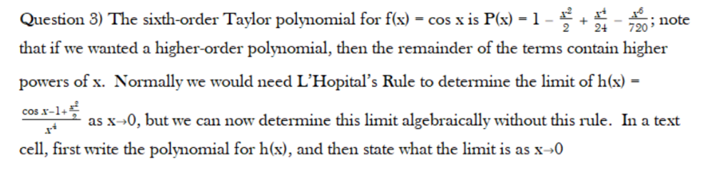 Solved Question 3) The sixth-order Taylor polynomial for | Chegg.com