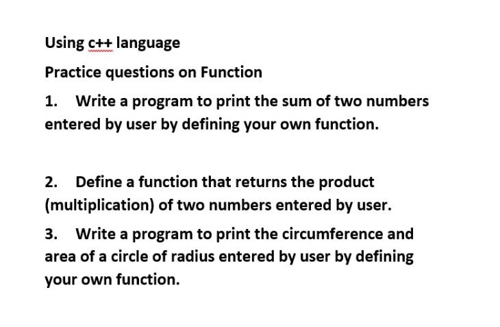 Solved Using c++ language Practice questions on Function 1. | Chegg.com