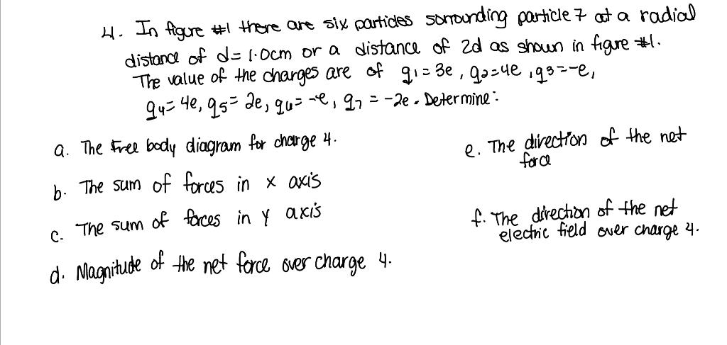 4. In figure \( \# 1 \) there are six partides sorrounding particle 7 at a radial distance of \( d=1.0 \mathrm{~cm} \) or a d