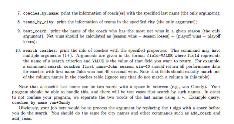 7. coaches_by_name: print the information of coach(es) with the specified last name (the only argument); 8. teams_by_city: pr