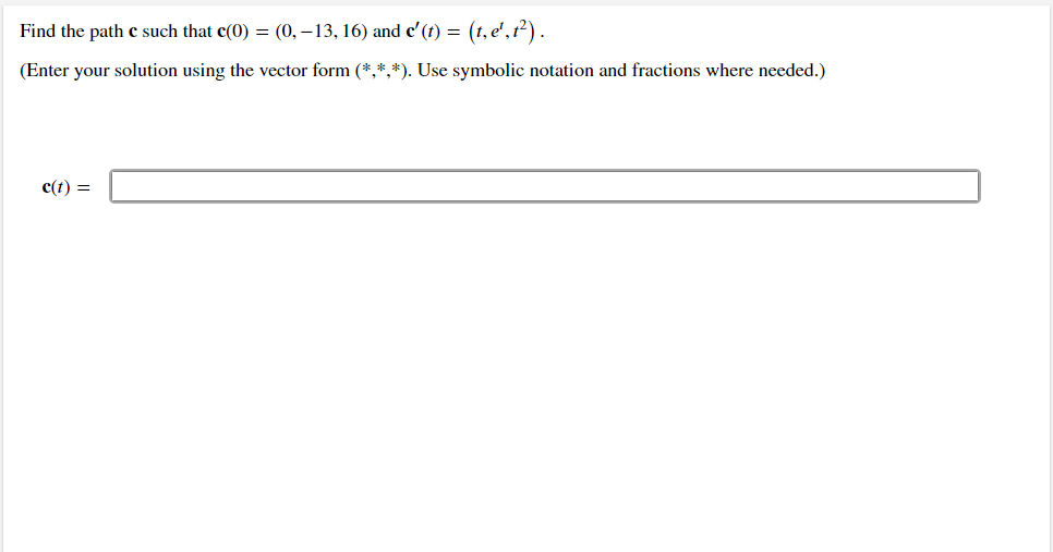 Solved Find the path e such that c(0) = (0, -13, 16) and d' | Chegg.com