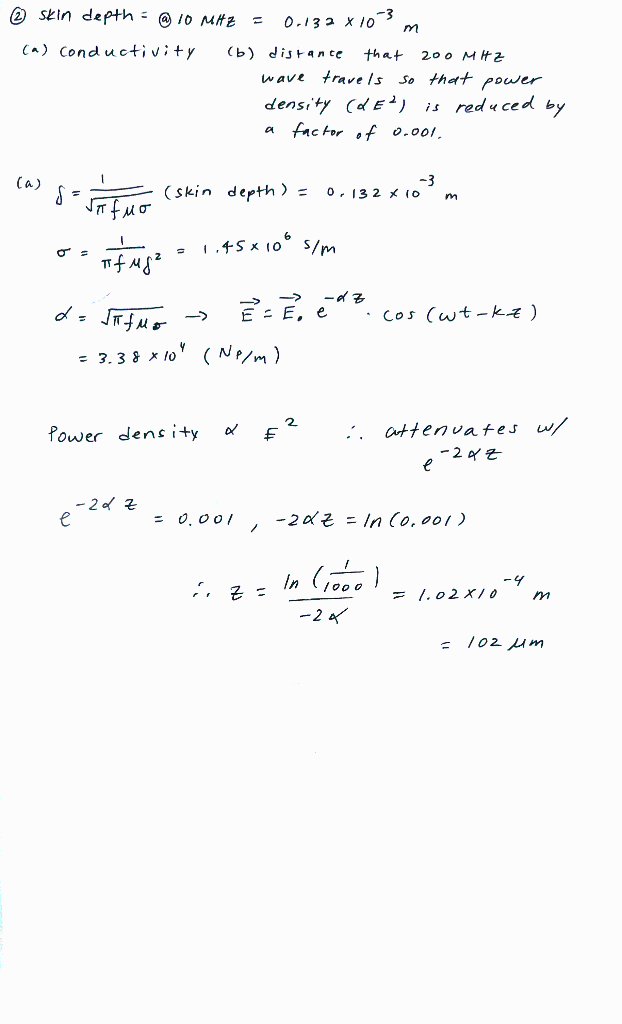 Solved (2) Skin depth = (a) 10MHz=0.132×10−3 m (a) | Chegg.com