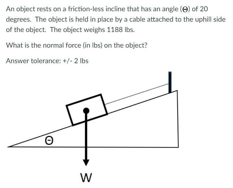 Solved An object rests on a friction-less incline that has | Chegg.com