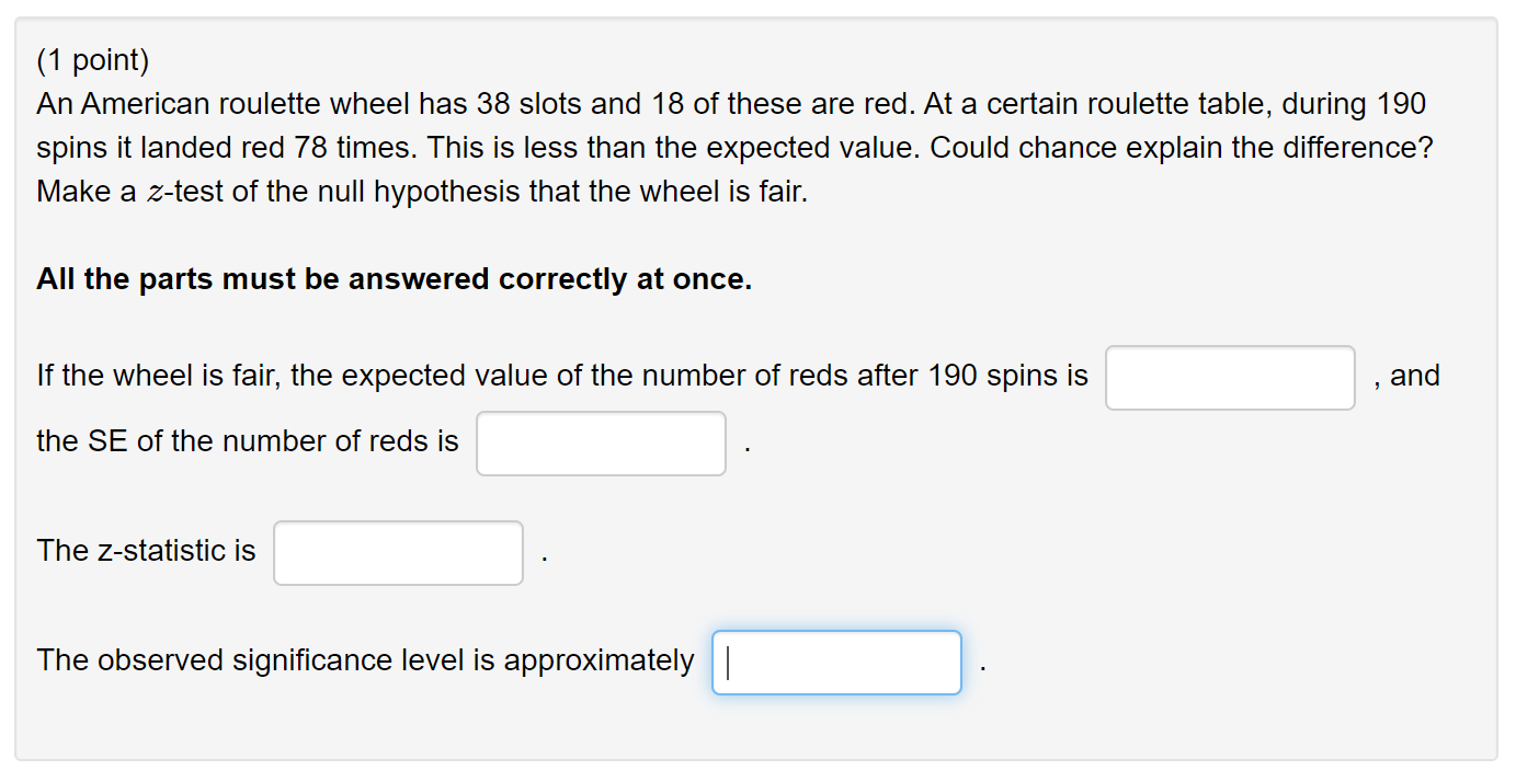 Solved (1 point) An American roulette wheel has 38 slots and