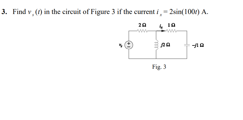 Solved 3. Find v, (t) in the circuit of Figure 3 if the | Chegg.com
