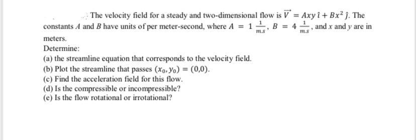 Solved The velocity field for a steady and two-dimensional | Chegg.com