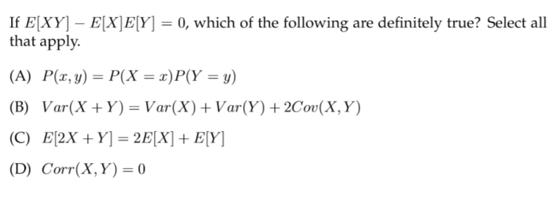 Solved If E Xy E X E Y 0 Which Of The Following Are Chegg Com