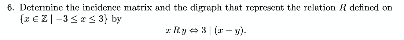 Solved 6. Determine the incidence matrix and the digraph | Chegg.com