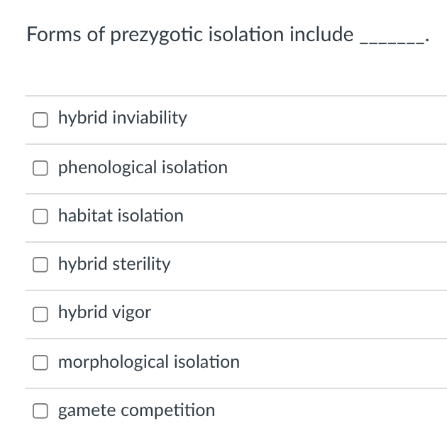 Solved Forms of prezygotic isolation include hybrid