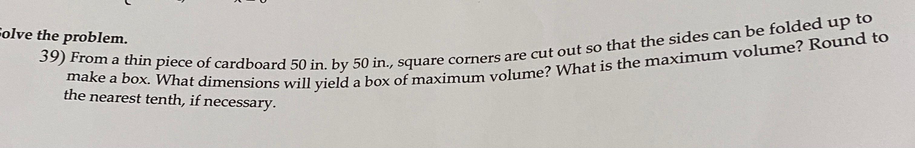 Solved Folve the problem. 39) From a thin piece of cardboard | Chegg.com