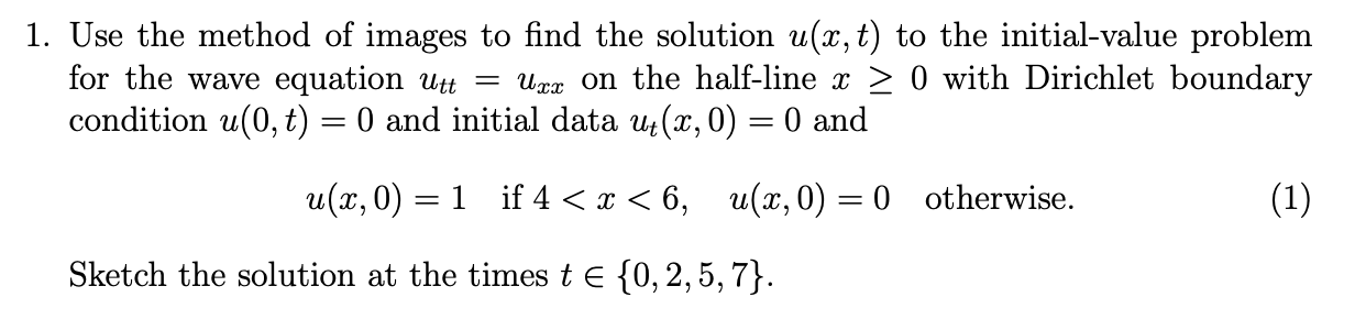 Solved 1. Use The Method Of Images To Find The Solution U(x, | Chegg.com