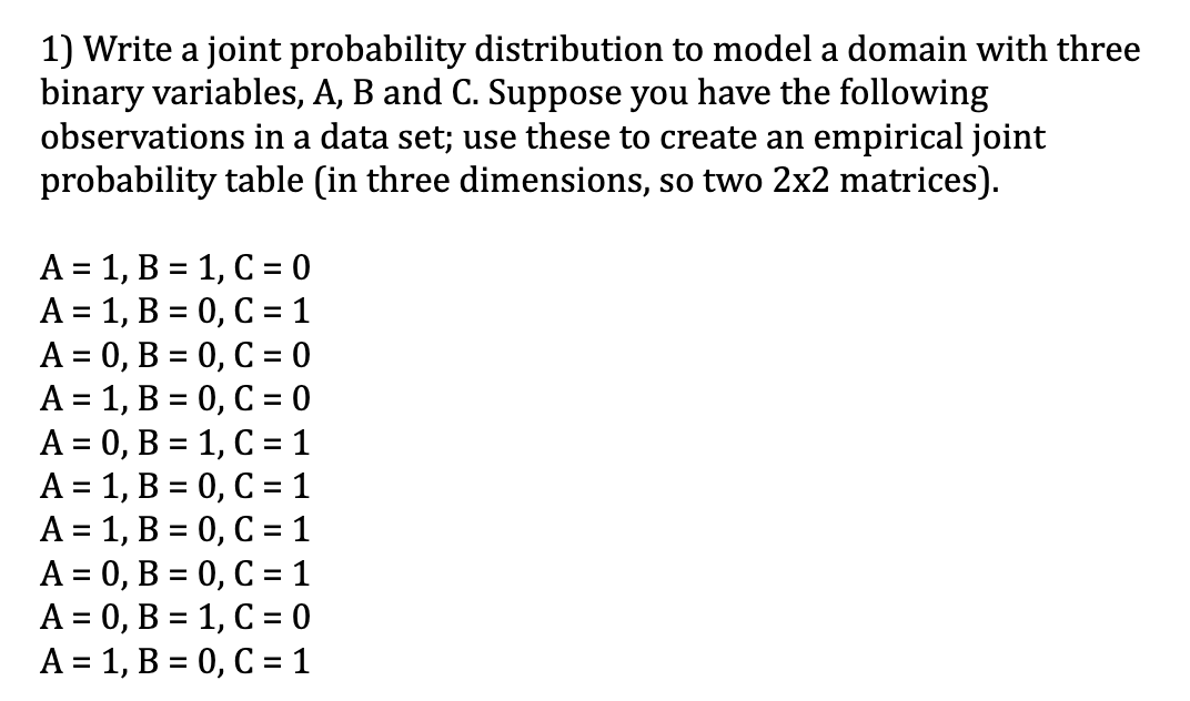 Solved 1) Write a joint probability distribution to model a | Chegg.com