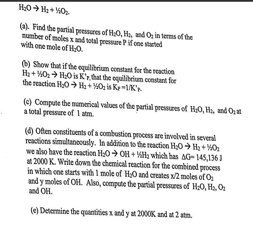 Solved H2O → H2 + 1/2O2. (a). Find the partial pressures of | Chegg.com