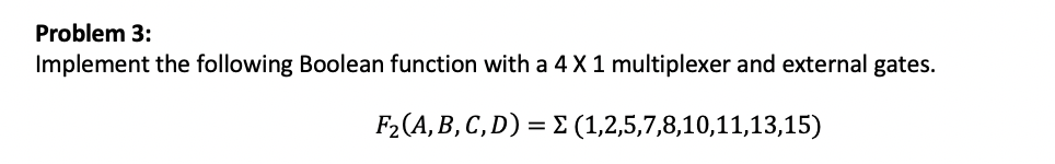 Solved Problem 3: Implement the following Boolean function | Chegg.com