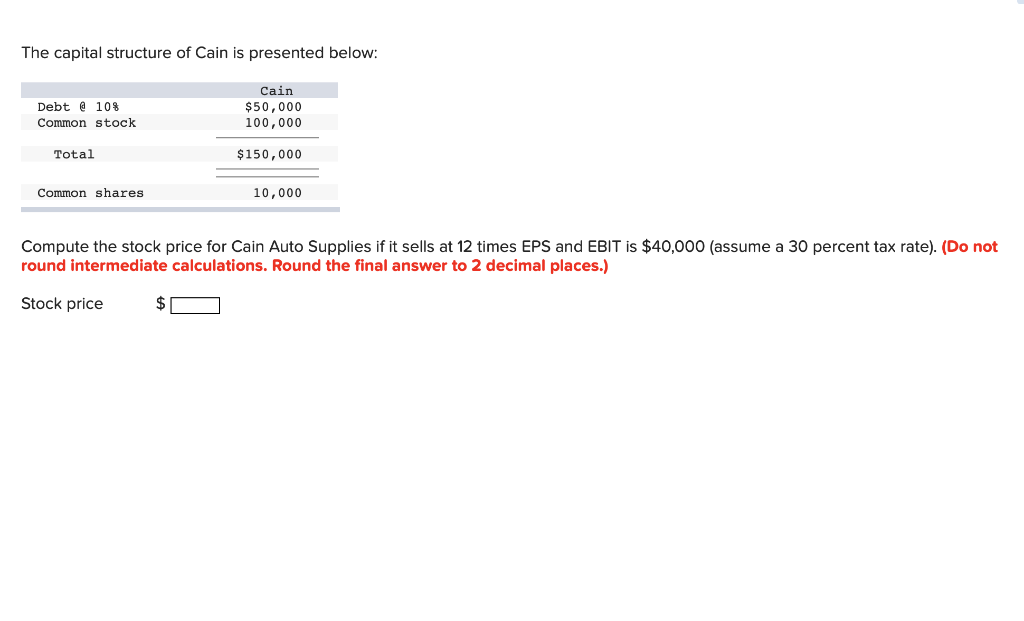 Solved The capital structure of Cain is presented below
