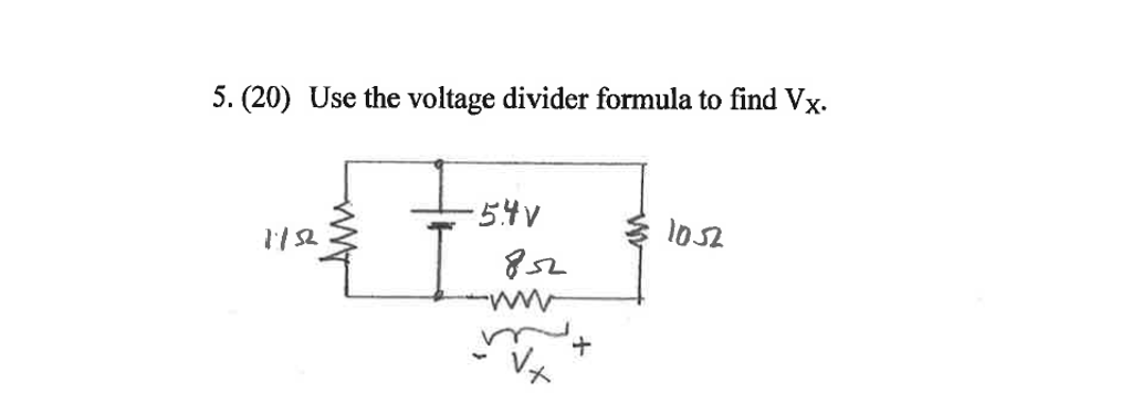 Solved 5. (20) Use the voltage divider formula to find Vx. | Chegg.com