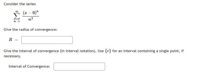 Solved Consider the series∑n=1∞(x-9)nn3Give the radius of | Chegg.com