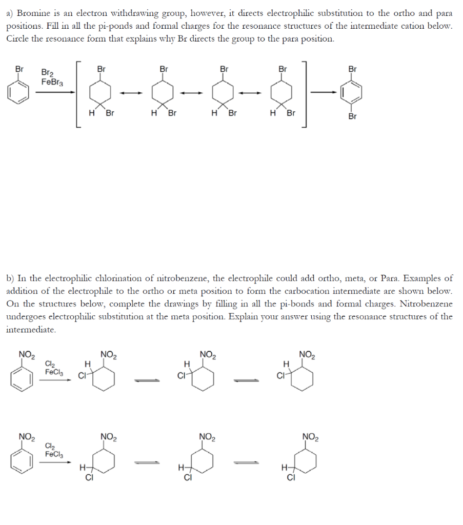 Solved a) Bromine is an electron withdrawing group, however,