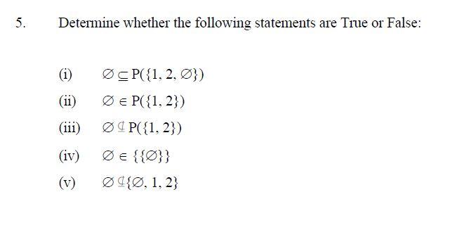 Solved 5. Determine whether the following statements are | Chegg.com