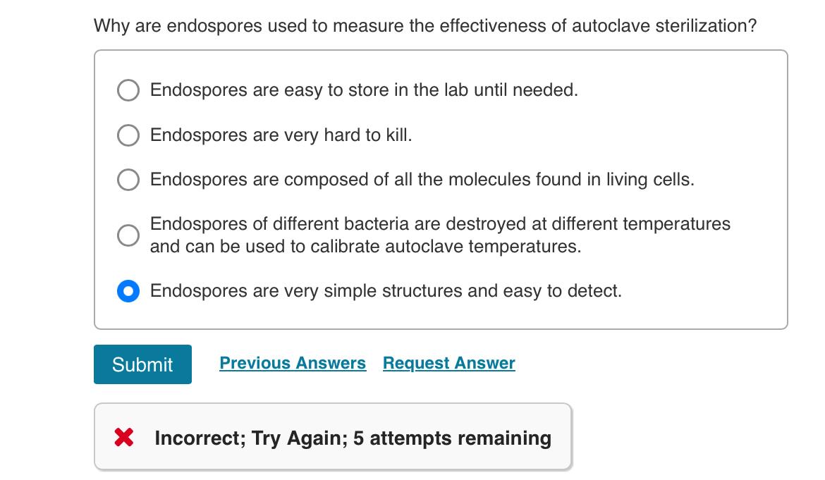 Solved Why are endospores used to measure the effectiveness