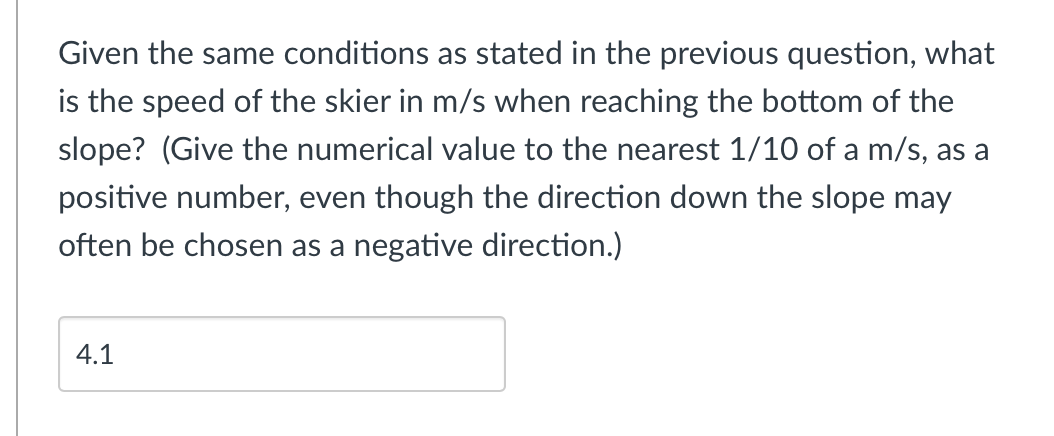 Given the same conditions as stated in the previous question, what is the speed of the skier in \( \mathrm{m} / \mathrm{s} \)