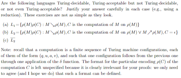 Are the following languages turing-decidable, turing-acceptable but not turing-decidable, or not even turing-acceptable? just