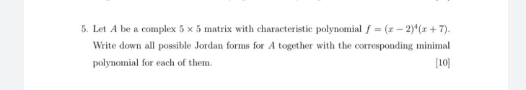 Solved 5. Let A be a complex 5 x 5 matrix with | Chegg.com