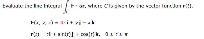 Solved Evaluate the line integral ∫CF⋅dr, where C is given | Chegg.com