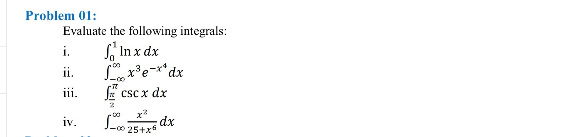 Solved Problem 01: Evaluate the following integrals: i. | Chegg.com