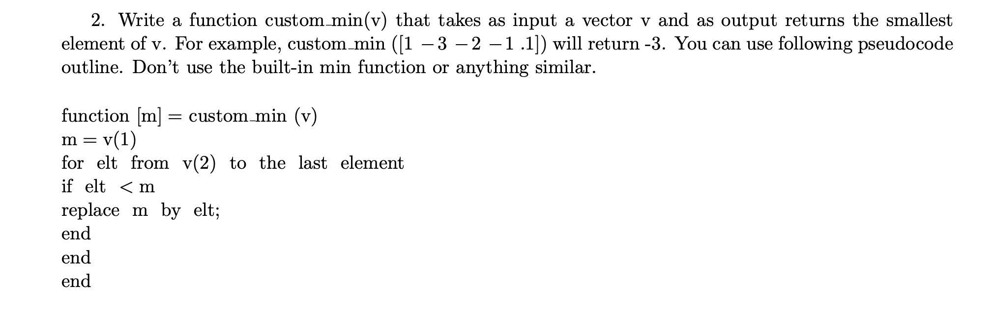 Solved 2. Write a function custom min(v) that takes as input | Chegg.com