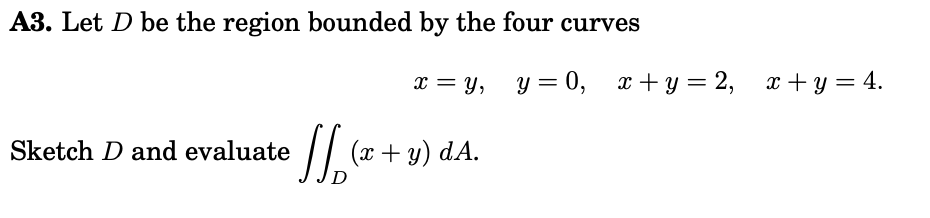 Solved A3. Let D be the region bounded by the four curves x | Chegg.com