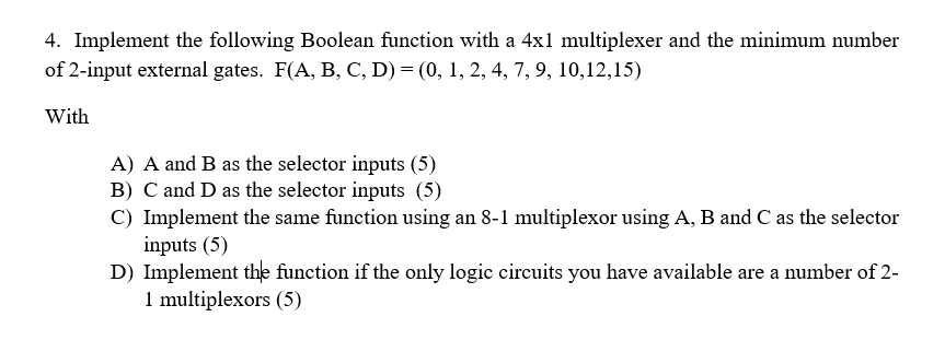 Solved 4. Implement The Following Boolean Function With A | Chegg.com