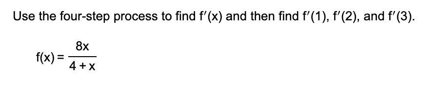Solved Use the four-step process to find f′(x) and then find | Chegg.com