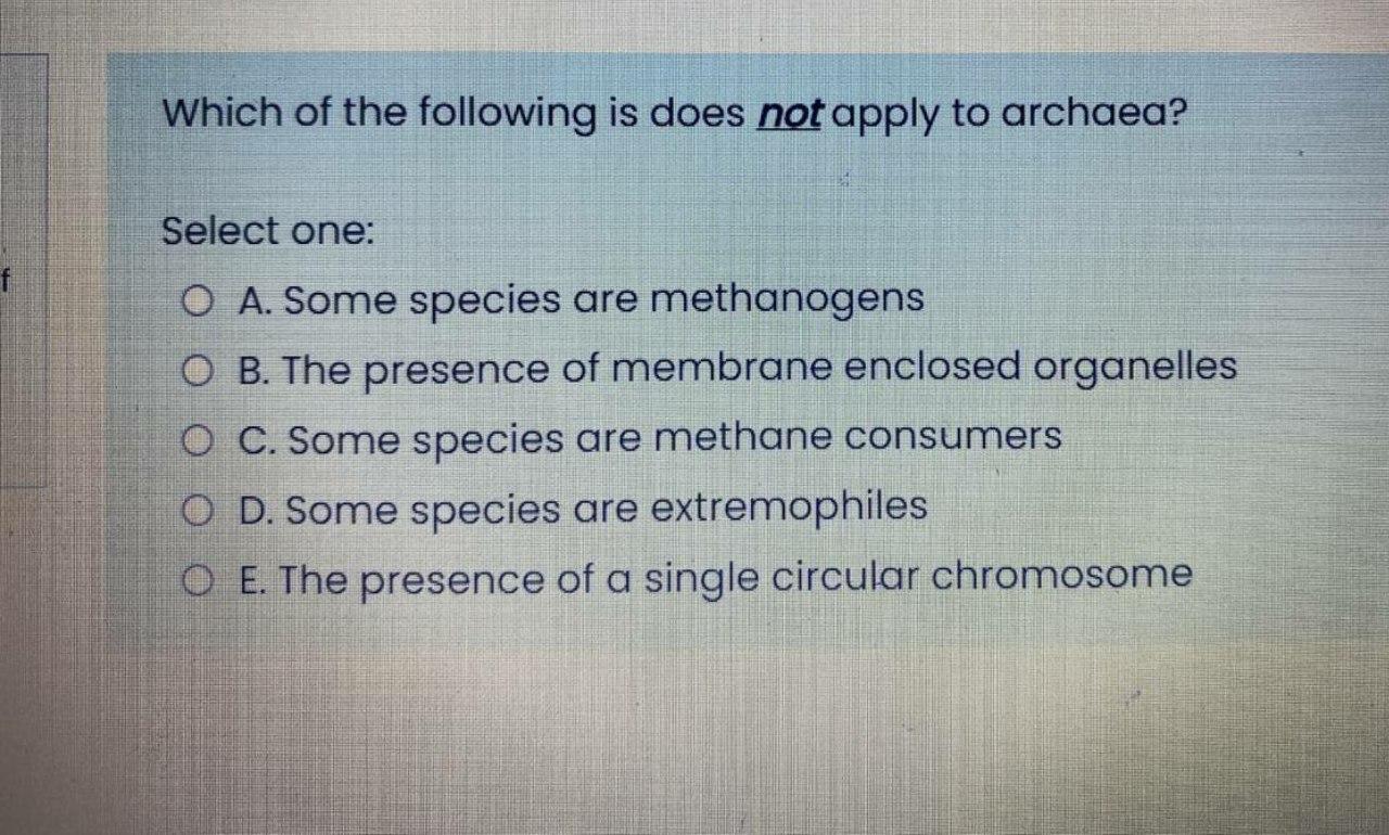 Solved Which of the following is does not apply to archaea?