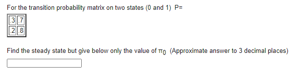Solved For the transition probability matrix on two states | Chegg.com