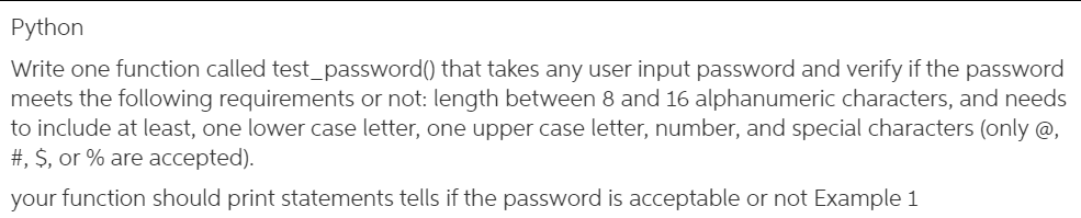 Solved Python Write one function called test_password() that | Chegg.com