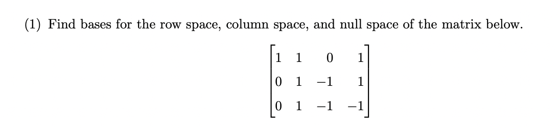 Solved (1) Find Bases For The Row Space, Column Space, And | Chegg.com