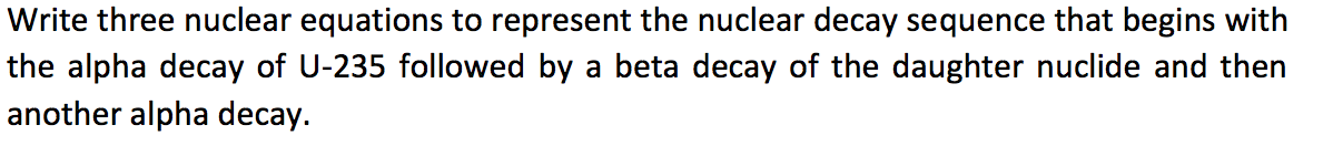 solved-write-three-nuclear-equations-to-represent-the-chegg